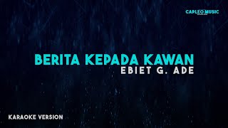 Download lagu Ebiet G. Ade – Berita Kepada Kawan (Karaoke Version) mp3 Download lagu Ebiet G. Ade – Berita Kepada Kawan (Karaoke Version) mp3