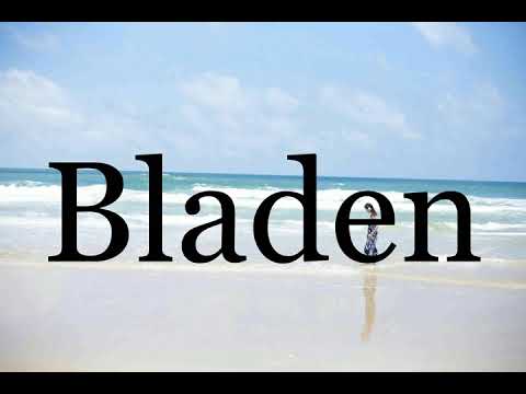 How To Pronounce Bladen🌈🌈🌈🌈🌈🌈Pronunciation Of Bladen