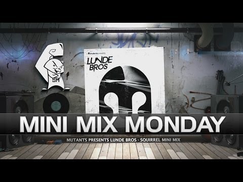 Mutants Presents Lunde Bros [Mini Mix Monday]