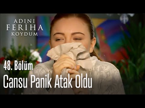 Cansu panik atak oldu - Adını Feriha Koydum 48. Bölüm