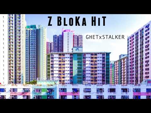 GHETxSTALKER - Z BloKa HiT