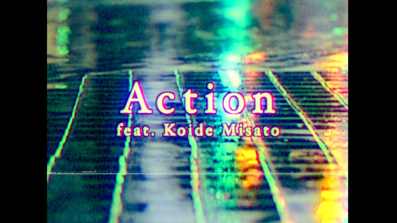 Action - feat. KoideMisato（Lyric Video）