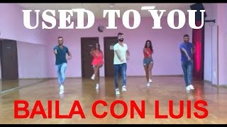 USED TO YOU Annalisa COREOGRAFIA | BAILA CON LUIS 2016 + Tutorial