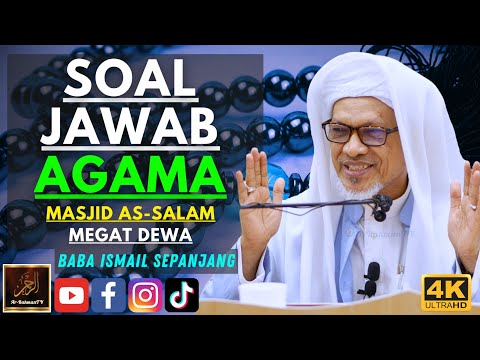 Baba Ismail Sepanjang - SOAL JAWAB AGAMA - Masjid As-Salam Megat Dewa