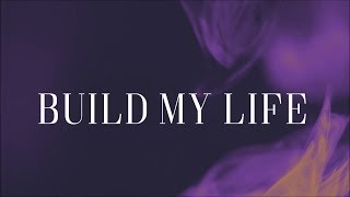 Build My Life -  Pat Barrett [Lyric Video]
