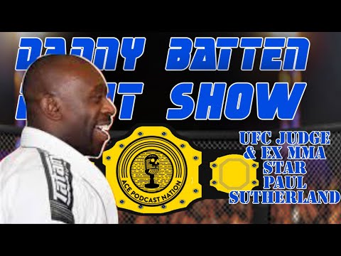 UFC JUDGE PAUL SUTHERLAND | FIGHT NIGHT RESULTS, TANK/ALLEN WIN & MORE | DANNY BATTEN FIGHT SHOW #71