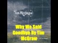 Why We Said Goodbye By Tim McGraw