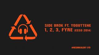 Side Brok ft. Yoguttene - 1, 2, 3, Fyre (Audiovideo) #ResirkulertLyd