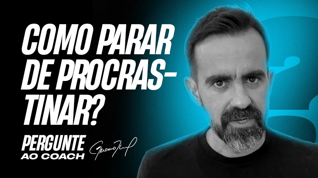 Como gerir melhor o seu tempo e parar de procrastinar? 4 passos | Pergunte ao Coach #032