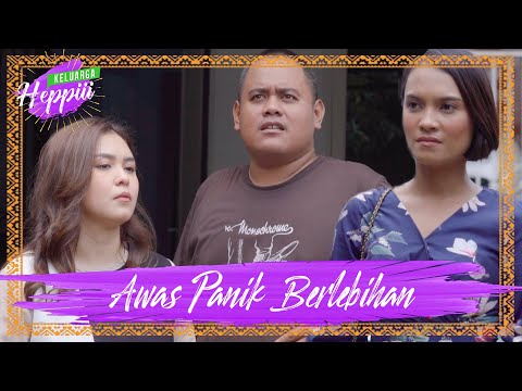 keluarga-heppiii-5-ep-9-panik-berlebihan