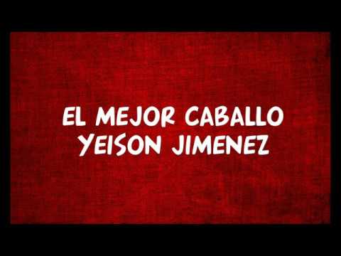 El Mejor Caballo - Yeison Jimenez (Letra)