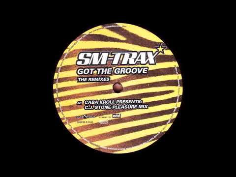 SM-Trax - Got The Groove (Caba Kroll Presents: C.J. Stone Pleasure Remix) (1998)