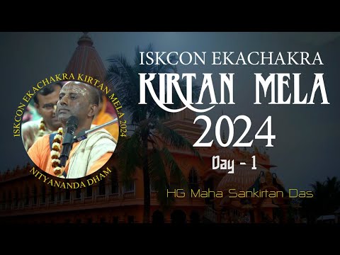 ISKCON Ekachakra Kirtan Mela 2024 || Day-1 || HG Maha Sankirtan Das