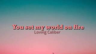 Download lagu You set my world on fire by Loving Caliber mp3