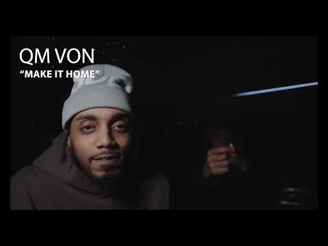 QM Von - Make It Home (Official Music Video)