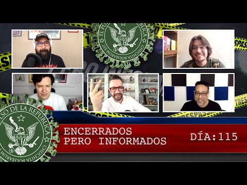 ENCERRADOS PERO INFORMADOS DÍA: 115 - EL PULSO DE LA REPÚBLICA