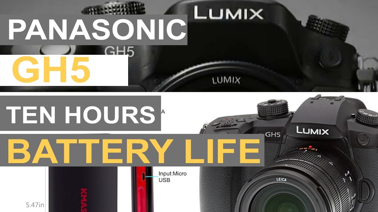GH5 On Steroids - How to Get 5 to 10 Hours Battery Life on the Panasonic GH5