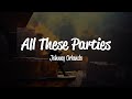Johnny Orlando All These Parties Lyrics