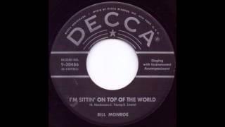 I'm Sittin' On Top Of The World - Bill Monroe