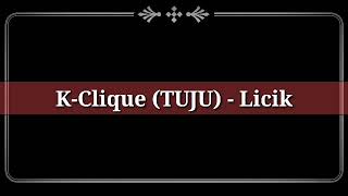 K-CLIQUE (TUJU) - LICIK LIRIK VIDEO