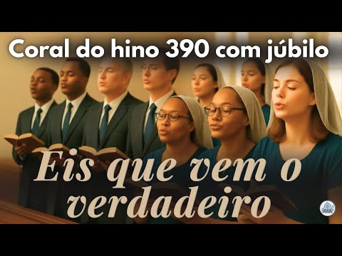 Hino 390 CCB em Coral – Eis que vem o verdadeiro | Vozes da Congregação
