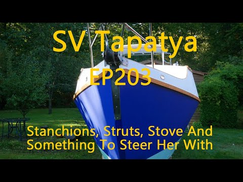 Stanchions, Struts, Stove And Something To Steer Her With - SV Tapatya EP203