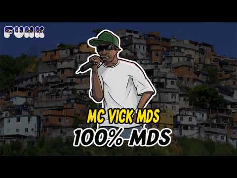 MC VICK MDS - 100% MDS (FUNK DE PERNAMBUCO)