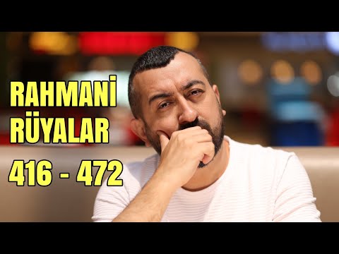Rahmani Rüyalar / 416 - 472