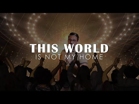 This world is not my home | Reji Abraham