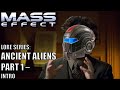 Mass Effect Lore Series Ancient Aliens Intro