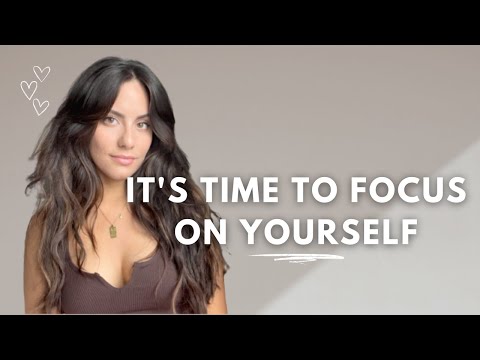 Start Focusing on Yourself | How to Focus on Yourself