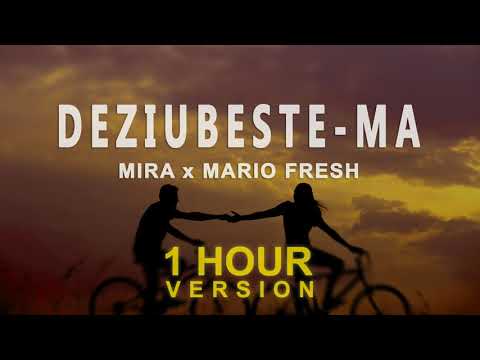 MIRA x Mario Fresh - Deziubeste-ma (1 Hour)