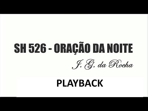 PLAYBACK SH 526 - ORAÇÃO DA NOITE  (SALMOS E HINOS)