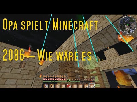Opa spielt Minecraft 2086 – Wie wäre es ...