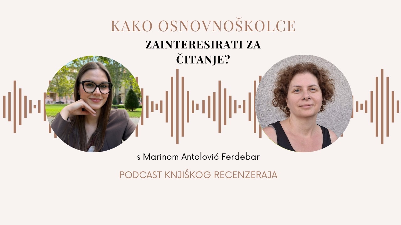 Kako učenike zainteresirati za čitanje | Marina A. Ferdebar | Podcast Knjiškog recenzeRAJa | S1E3