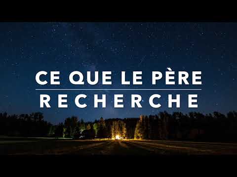 CE QUE LE PÈRE RECHERCHE - Adoration au Piano l Instrumentale au Piano l Louanges