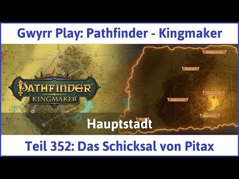 Pathfinder - Kingmaker Teil 352: Das Schicksal von Pitax - Let's Play|Deutsch
