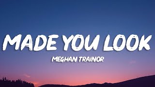 Download lagu Meghan Trainor - Made You Look (Lyrics) mp3