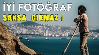 İyi Fotoğraf ŞANSA ÇIKMAZ / Güzel Fotoğraf Nasıl Çekilir? / Fotoğraf Ç