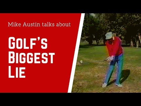 Mike Austin:  Golf's Biggest Lie