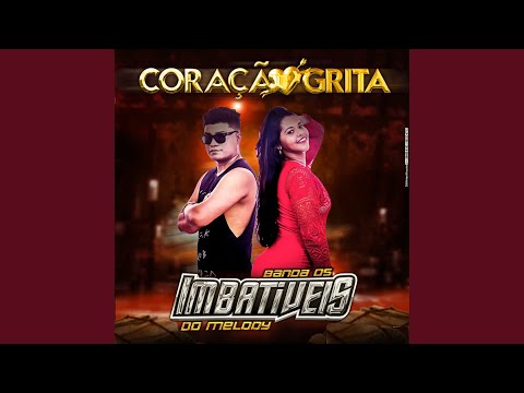 Coração Grita - Banda Os Imbatíveis do Melody