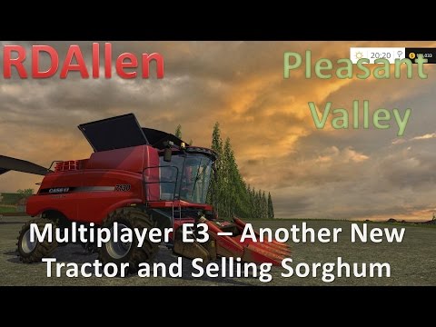 Farming Simulator 15 MP Pleasant Valley E3 - New Same Tractor and Small Head!