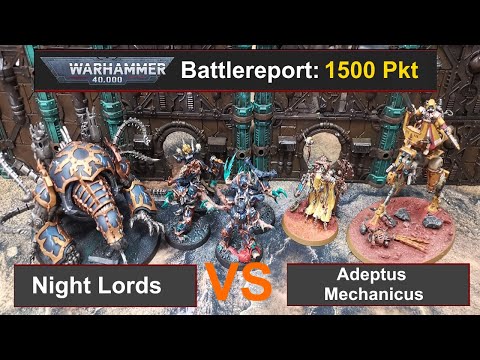 Warhammer 40k Battle Report: Night Lords vs. Adeptus Mechanicus 1500Pkt 10.Edi deutsch