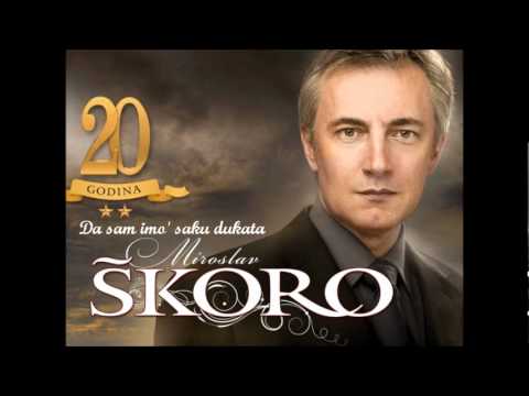 Miroslav Škoro - Da Sam Imo' Šaku Dukata