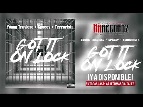 #NRRECORDZ - Young Travieso ✖️ Spacey ✖️ Terrorista - Got It On Lock prod. by Faygon