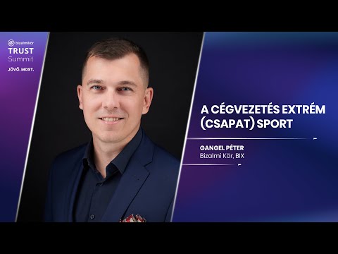 Gangel Péter, Bizalmi Kör - Trust Summit JÖVŐ. MOST. előadás