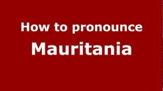 How to pronounce Mauritania