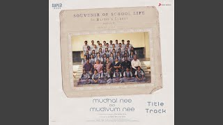 Mudhal Nee Mudivum Nee Title Track (From  Mudhal N