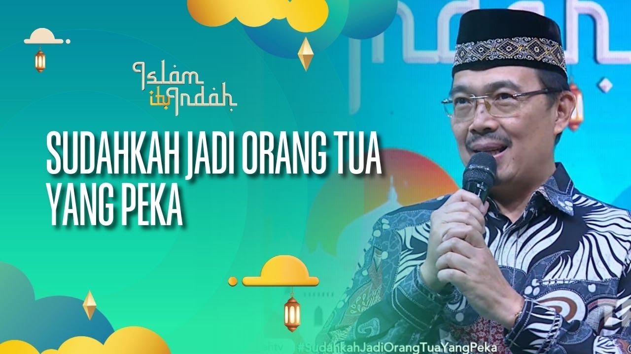 Sudahkah Jadi Orang Tua yang Peka - ISLAM ITU INDAH (23/09/26) P1