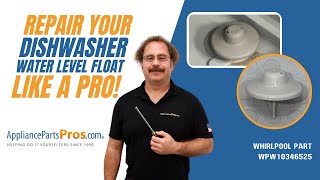 How To: Whirlpool, KitchenAid, Maytag Dishwasher Water Level Float WPW10346525